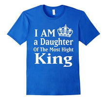 I Am a Daughter of the Most Hight King T-Shirt
