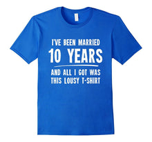 10 Year Anniversary Gift 10th Wedding Married Funny T-Shirt