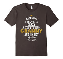 Back Off I Have a Crazy Scottish Granny and I'm Not T-Shirt
