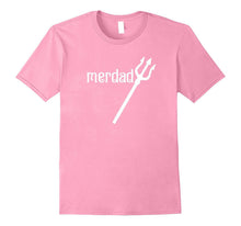 Merdad With Trident Dad T Shirt