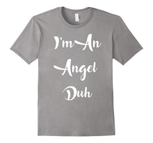 I'm an Angel Duh Easy Halloween and Christmas Costume Shirt