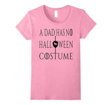 A Dad Has No Halloween Costume T-Shirt Funny Party Joke
