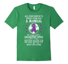 Alzheimer's - Comes With a Daughter Who Never Give Up Tshirt