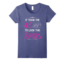 45th Birthday Gift Shirt Look Sexy 45 Year Old Tshirt