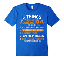 5 Things You Should Know About My Papa T-Shirts