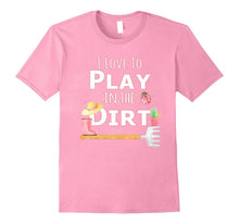 I Love to Play in the Dirt T-Shirt Gardening Veggie Fruits S