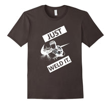 Just Weld It Tshirt