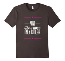 Aunt, Like a Mom but Cooler Best Auntie Sister Funny T-Shirt