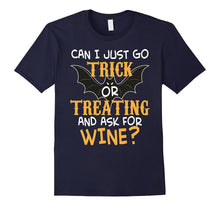 Can I Just Go Trick or Treating and Ask for Wine T-Shirt