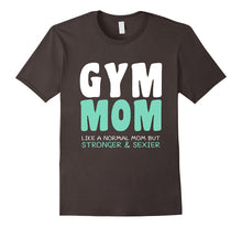 Funny Love Gym Mom Saying Quote, Stronger and Sexier T-Shirt