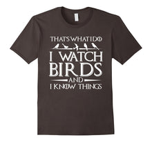 That's What I Do I Watch Birds and I Know Things T-Shirt