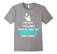 I'm Not Yelling This Is My Water Polo Dad Voice Funny Shirt