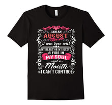 I Am an August Woman- August Birthday TShirt