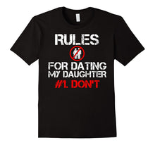 Rules for Dating My Daughter 1.Don't T-Shirt