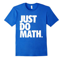 Just Do Math T Shirt - Cool Distressed Tshirt
