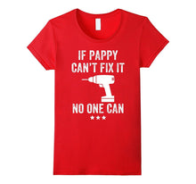 If Pappy Can't Fix It No One Can T-Shirt