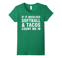 If It Involves Softball & Tacos Count Me in Shirt