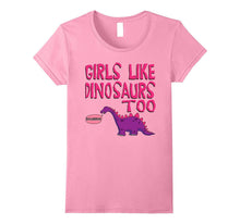 Girls Like Dinosaurs Too T-Shirt - Cute Jurassic Tee Shirt