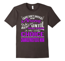 Be Strong Is Only Choice CRANIOSYNOSTOSIS Mom T Shirt