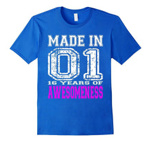 16th Birthday Gift Shirt Made in 01 16 Years of Awesomeness