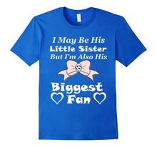 I May Be His Little Sister Biggest Fan Soccer T-Shirt