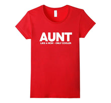 Aunt Like a Mom Only Cooler Shirt for New Aunts to Be