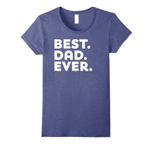 Father's Day Gift Best Dad Ever - New Dad Husband T-Shirt