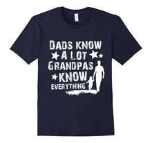 Dads Know a Lot, Grandpas Know Everything T-Shirt