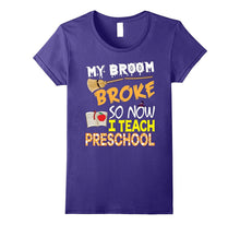 My Broom Broke So Now I Teach Preschool Halloween T-Shirt