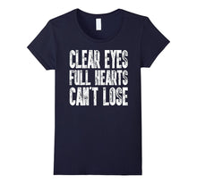 Clear Eyes Full Hearts Can't Lose T-Shirt Cool Gift TShirt