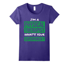 I'm a Physical Therapist What's Your Superpower PT T-Shirt
