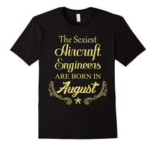 Sexy Aircraft Engineers Are Born on August Birthday T-Shirt