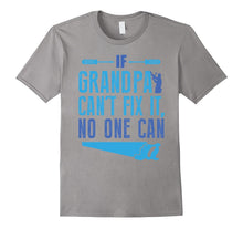 If Grandpa Can't Fix It No One Can Pops T-Shirt Gift