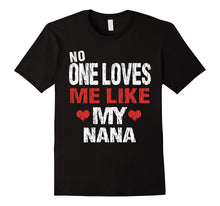 No One Loves Me Like My Nana T-Shirt Gift (Grandma Shirt)