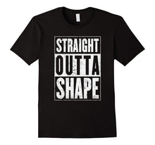 Straight Outta Shape Shirt | the Original Distressed Look