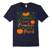 I Teach the Cutest Pumpkins in the Patch Funny Shirt