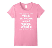 If You Can Read This Put Me Back on the Horse T Shirt
