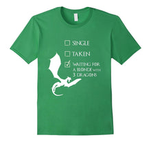 Single Taken Waiting for a Blonde With Three Dragons T-Shirt