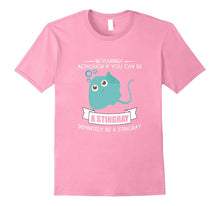 Funny Be Yourself Stingray T-Shirt Sea Pet Zoo Quote Gift