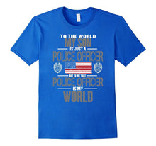 Police Officer Son Is My World Police Mom Shirt Police Dad