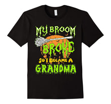 My Broom Broke So Now I Became Grandma Halloween Tshirt