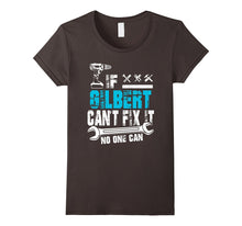 If Gilbert Can't Fix It No One Can T-Shirt, Father Day Gift