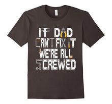 If Dad Can't Fix It We're Screwed Funny Construction T Shirt