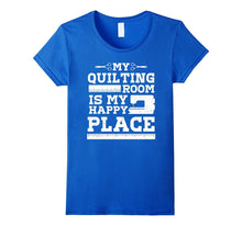 My Quilting Room Is My Happy Place T-Shirt