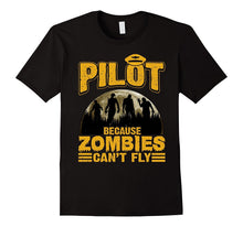 Pilot Because Zombies Can't Fly Funny Halloween T-Shirt