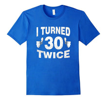I Turned 30 Twice T-Shirt Funny 60th Retro Birthday Gift
