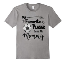 Soccer Shirt My Favorite Player Calls Me Mommy T-Shirt Tee