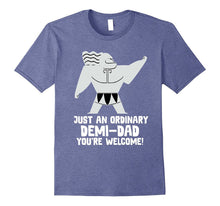 Just an Ordinary Demi Dad Father Day T Shirt