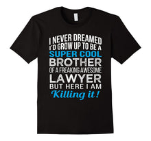 Mens Super Cool Brother of Lawyer Funny Gift T Shirt