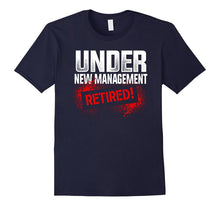 Retirement Gift Under New Management Retired Funny T-Shirt